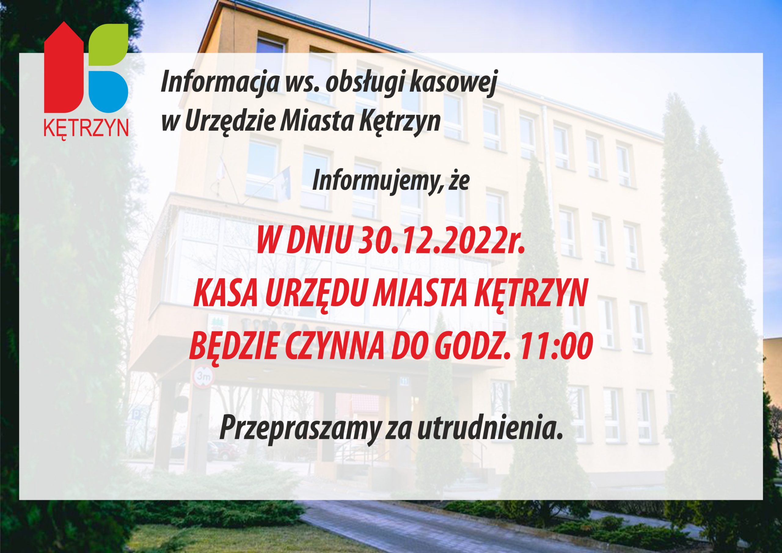 ?Informujemy ? Jutro 30.12.2022 Kasa w Urzędzie Miasta #Kętrzyn będzie czynna do godz. 11:00  Przepraszamy za utrudnienia.  