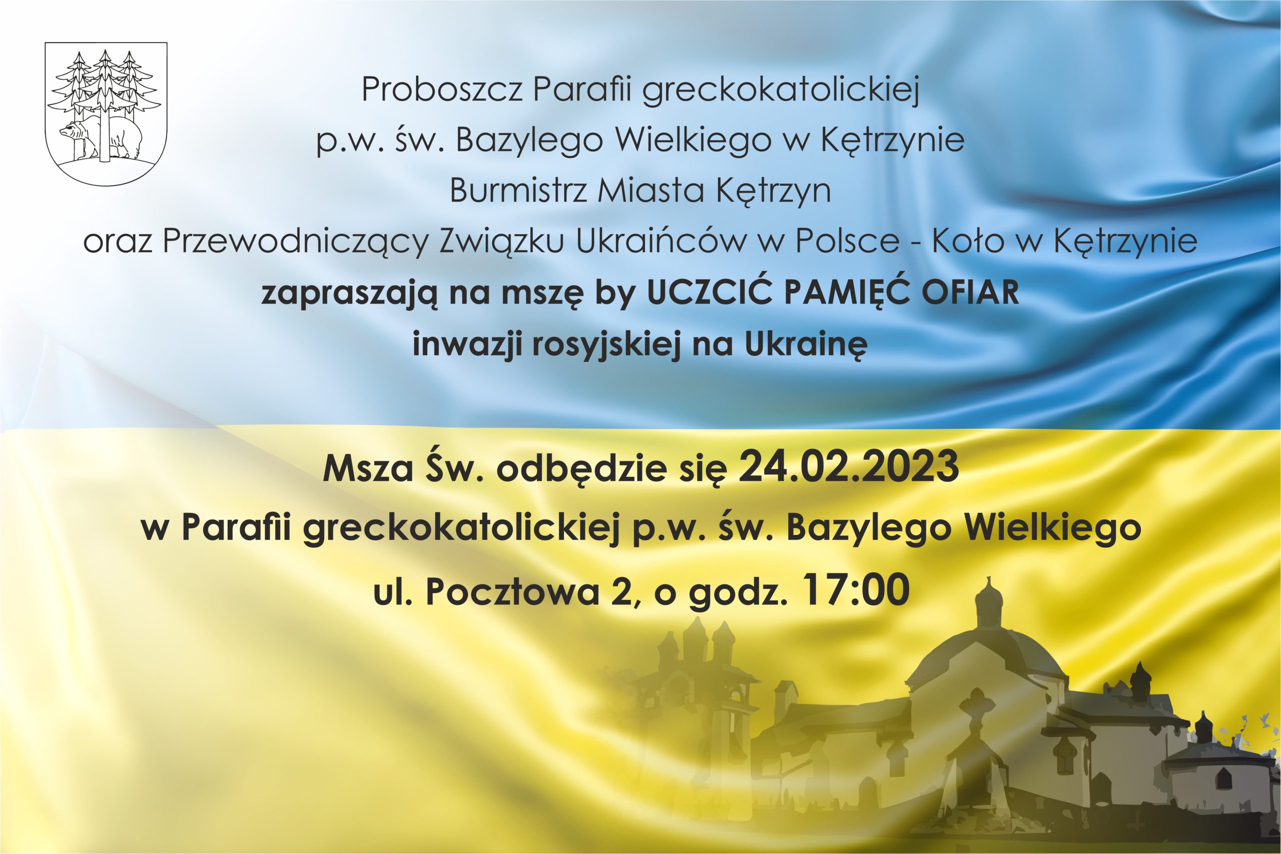 Drodzy Państwo, w dniu rocznicy wybuchu wojny w Ukrainie, 24 lutego w Parafii greckokatolickiej p.w. św. Bazylego Wielkiego w Kętrzynie o godz. 17:00 odbędzie się msza św. w intencji ofiar tej agresji, która niestety trwa do dziś.  Proboszcz Parafii greckokatolickiej p.w. św. Bazylego Wielkiego, Burmistrz miasta #Kętrzyn oraz Przewodniczący Związek Ukraińców w Polsce - Kętrzyn/ OУП гурток в Кентшині zapraszają.